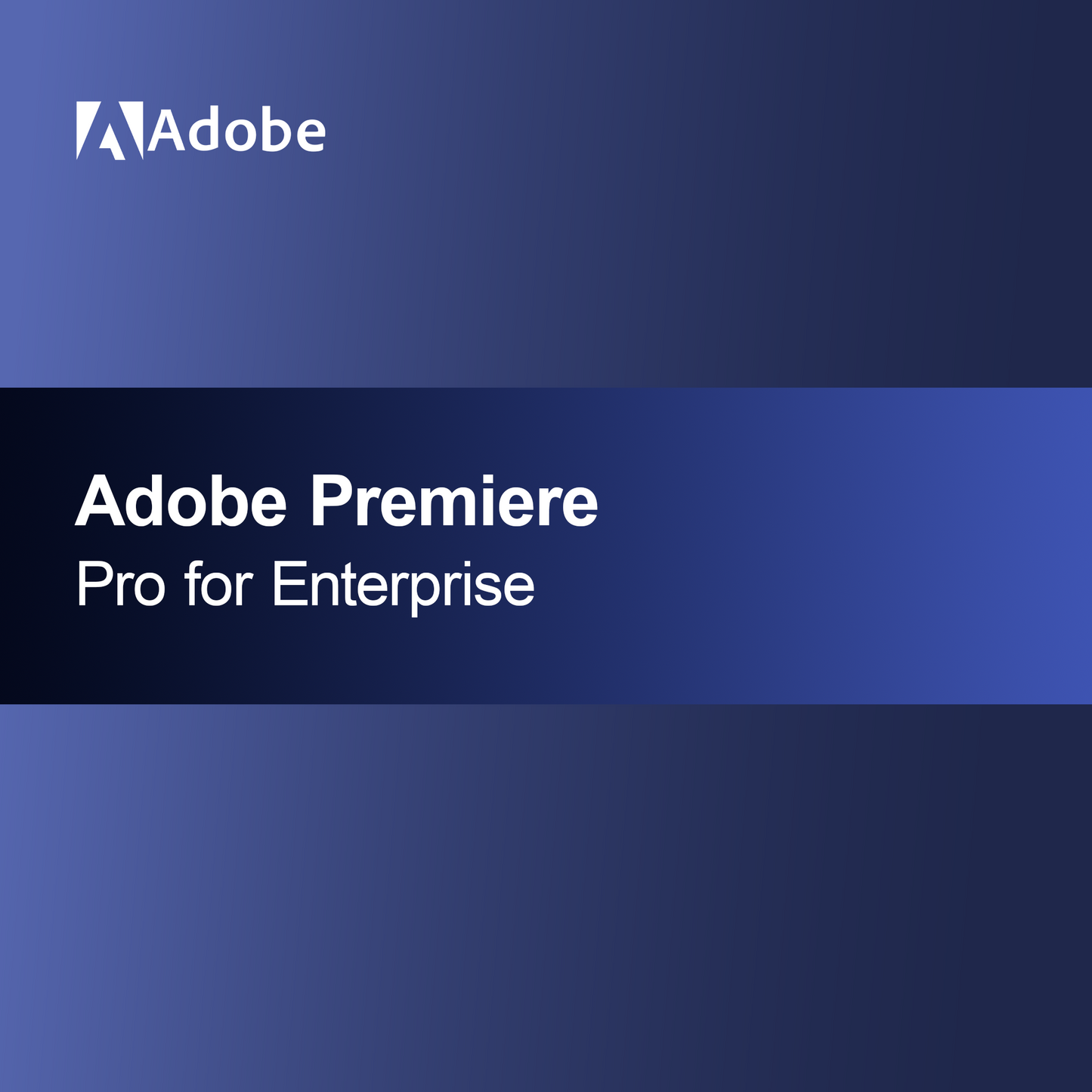 Adobe Premiere Pro for Enterprise