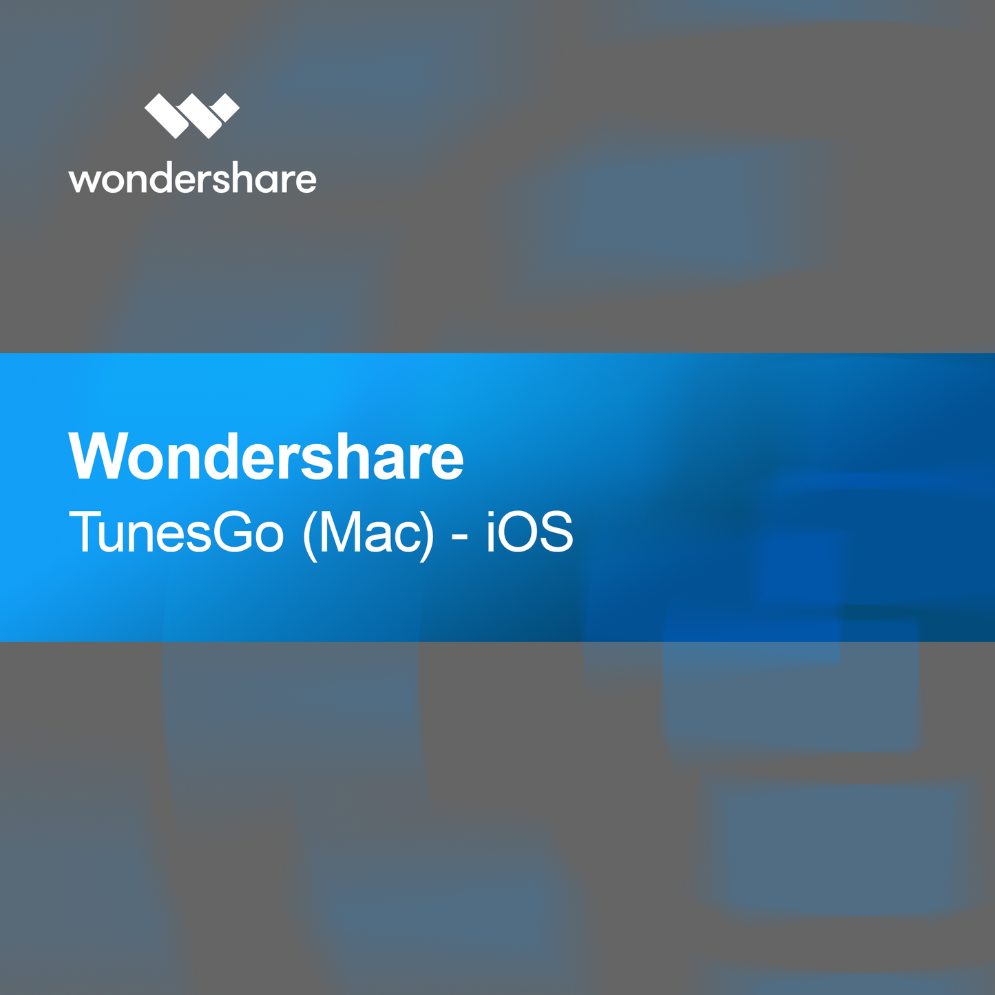 Wondershare TunesGo (Mac) - iOS